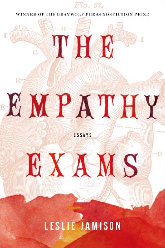 The Empathy Exams Essays Leslie Jamison