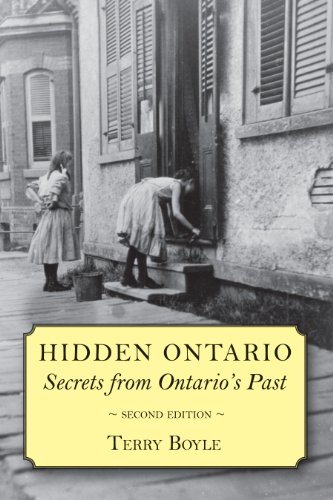 Hidden Ontario Secrets From Ontarios Past 2nd Edition Terry Boyle