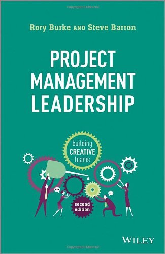 Project Management Leadership Building Creative Teams 2nd Edition Rory Burke