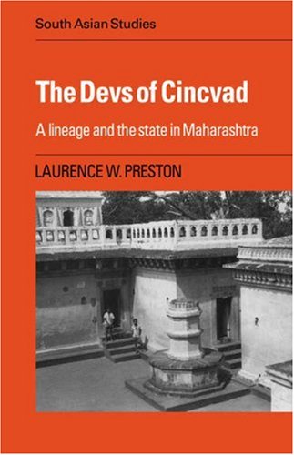 The Devs Of Cincvad A Lineage And The State In Maharashtra 1st Edition Laurence W Preston