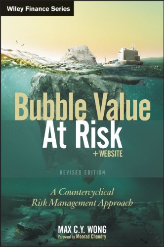 Bubble Value At Risk A Countercyclical Risk Management Approach Revised Edition Max C Y Wong
