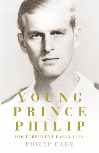 Young Prince Philip His Turbulent Early Life Philip Eade