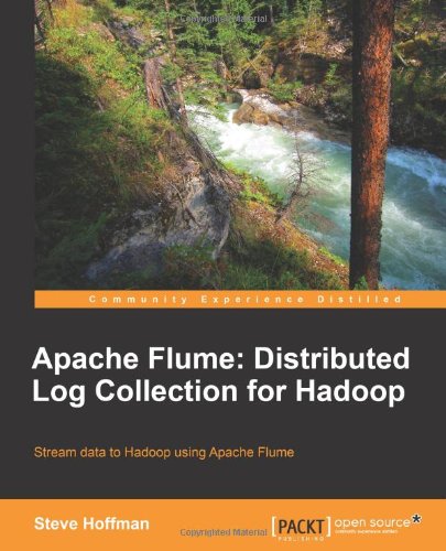Apache Flume Distributed Log Collection For Hadoop Steve Hoffman