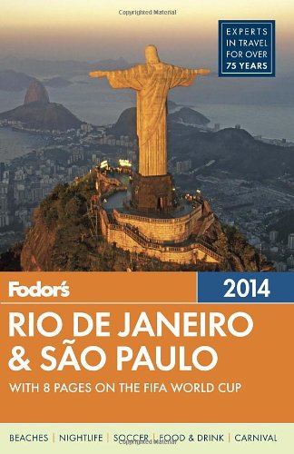 Fodors Rio De Janeiro Sao Paulo 2014 With 8 Pages On The Fifa World Cup Fodors