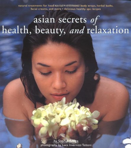 Asian Secrets Of Health Beauty And Relaxation Paperback With Flaps Sophie Benge