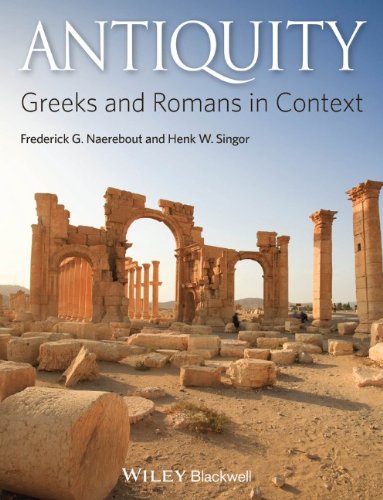 Antiquity Greeks And Romans In Context 1st Edition Frederick G Naerebout