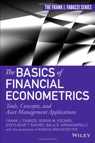 The Basics Of Financial Econometrics Tools Concepts And Asset Management Applications 1st Edition Frank J Fabozzi