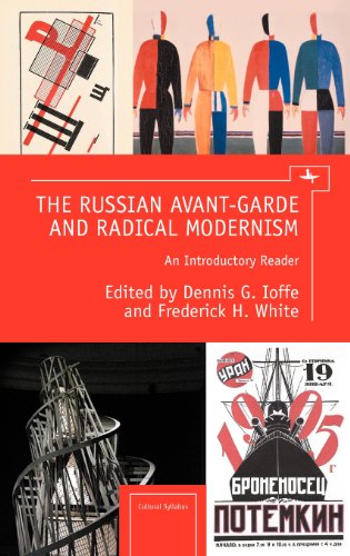 The Russian Avantgarde And Radical Modernism An Introductory Reader Dennis G Ioffe