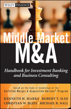 Middle Market M A Handbook For Investment Banking And Business Consulting 1st Edition Kenneth H Marks