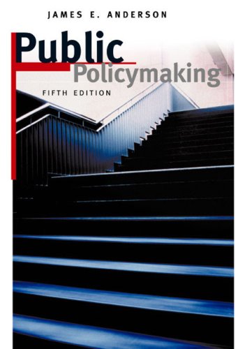 Public Policymaking An Introduction 5th James E Anderson