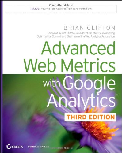 Advanced Web Metrics With Google Analytics 3rd Edition Brian Clifton
