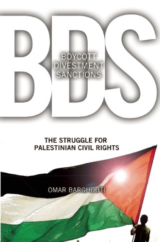 Bds Boycott Divestment Sanctions The Global Struggle For Palestinian Rights First Thus Omar Barghouti