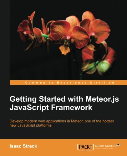 Getting Started With Meteorjs Javascript Framework Isaac Strack