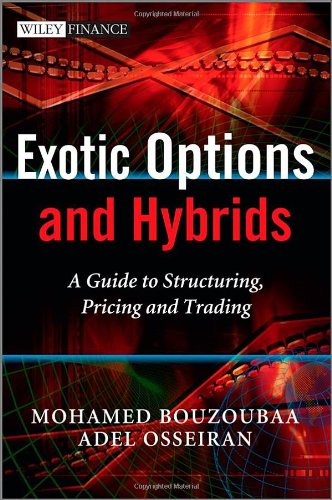 Exotic Options And Hybrids A Guide To Structuring Pricing And Trading 1st Edition Mohamed Bouzoubaa