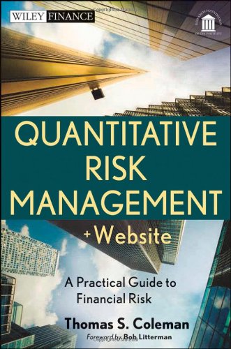 Quantitative Risk Management Website A Practical Guide To Financial Risk 1st Edition Thomas S Coleman