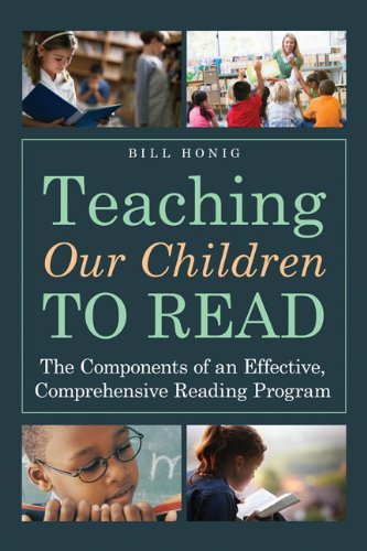 Teaching Our Children To Read The Components Of An Effective Comprehensive Reading Program 2nd Edition Bill Honig