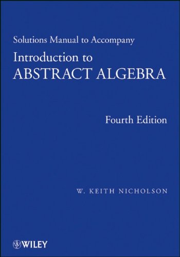 Introduction To Abstract Algebra Solutions Manual 4th Edition W Keith Nicholson