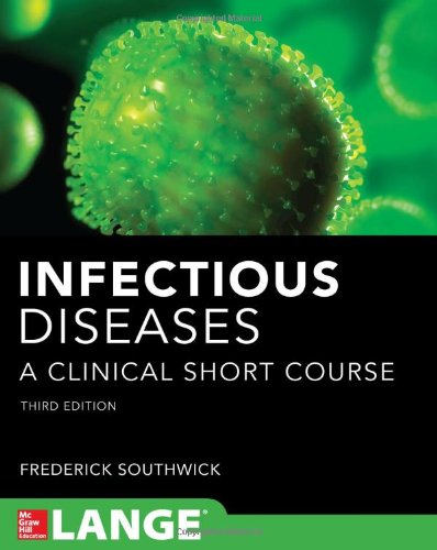 Infectious Diseases A Clinical Short Course 3e 3rd Edition Frederick Southwick
