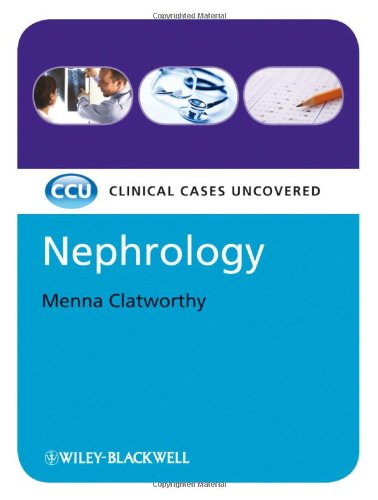 Nephrology Clinical Cases Uncovered 1st Edition Menna Clatworthy