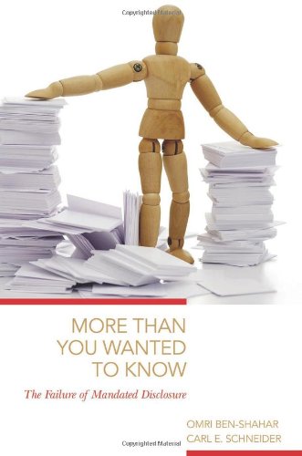 More Than You Wanted To Know The Failure Of Mandated Disclosure Omri Benshahar