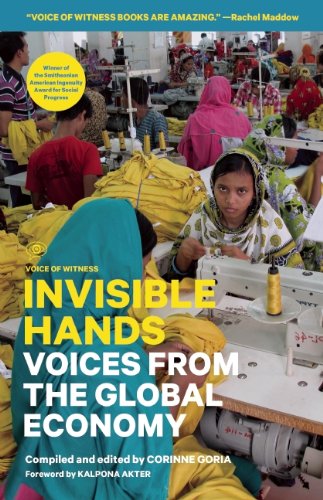 Invisible Hands Voices From The Global Economy Corinne Goria