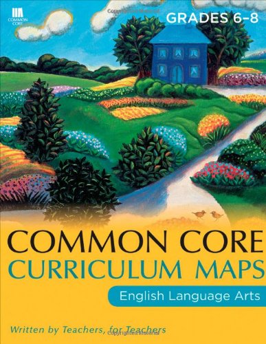 Common Core Curriculum Maps In English Language Arts Grades 68 1st Edition Common Core