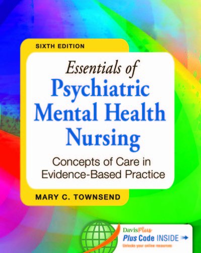 Essentials Of Psychiatric Mental Health Nursing Concepts Of Care In Evidencebased Practice 6th Edition Mary C Townsend Dsn Pmhcnsbc