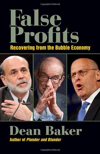 False Profits Recovering From The Bubble Economy 1st Edition Dean Baker