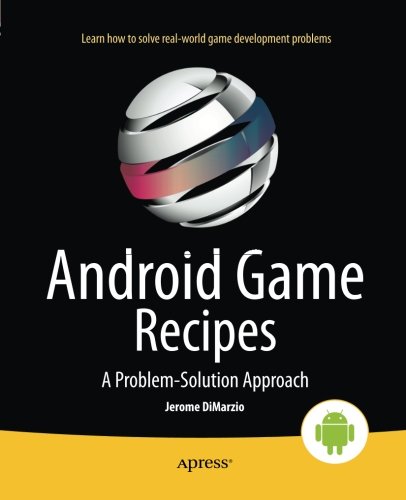 Android Game Recipes A Problemsolution Approach 1st Edition Jerome Dimarzio