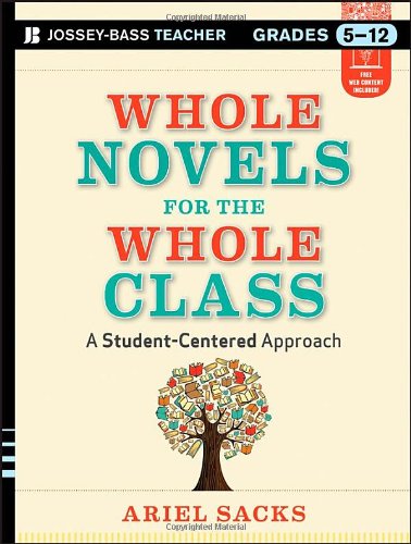 Whole Novels For The Whole Class A Studentcentered Approach 1st Edition Ariel Sacks