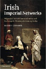 Irish Imperial Networks Migration Social Communication And Exchange In Nineteenthcentury India 1st Edition Barry Crosbie