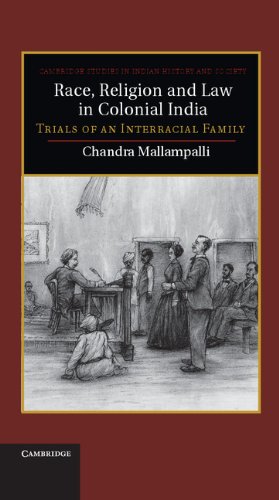 Race Religion And Law In Colonial India Trials Of An Interracial Family Dr Chandra Mallampalli