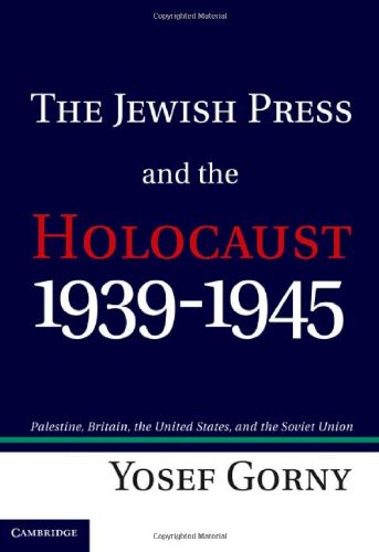The Jewish Press And The Holocaust 19391945 Palestine Britain The United States And The Soviet Union Professor Yosef Gorny