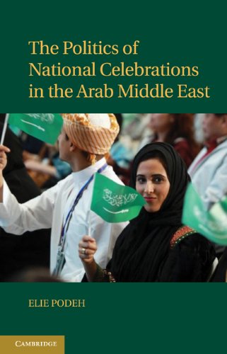 The Politics Of National Celebrations In The Arab Middle East Professor Elie Podeh