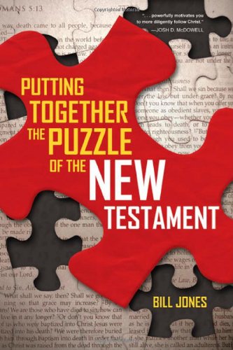 Putting Together The Puzzle Of The New Testament Bill Jones