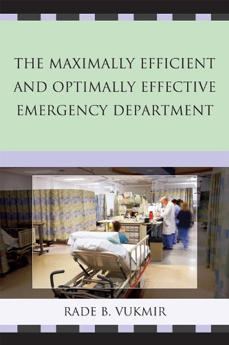 The Maximally Efficient And Optimally Effective Emergency Department Rade B Vukmir