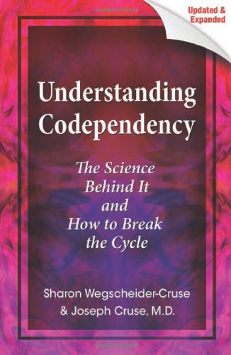 Understanding Codependency Updated And Expanded The Science Behind It And How To Break The Cycle 1 Upd Exp Joseph Cruse