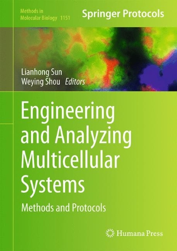 Engineering And Analyzing Multicellular Systems Methods And Protocols 1st Edition Lianhong Sun