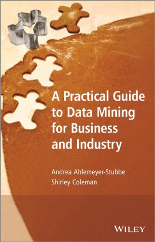 A Practical Guide To Data Mining For Business And Industry 1st Edition Andrea Ahlemeyerstubbe