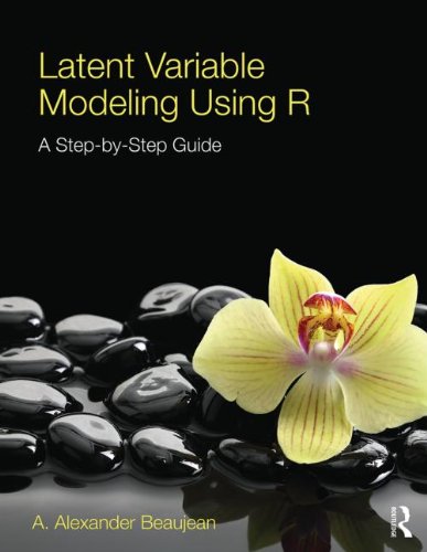 Latent Variable Modeling Using R A Alexander Beaujean