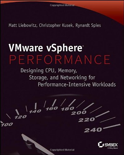 Vmware Vsphere Performance Designing Cpu Memory Storage And Networking For Performanceintensive Workloads 1st Edition Matt Liebowitz