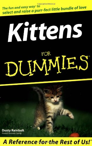 Kittens For Dummies 1st Edition Dusty Rainbolt