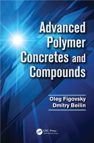 Advanced Polymer Concretes And Compounds Oleg Figovsky Dmitry Beilin