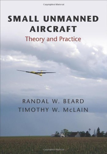 Small Unmanned Aircraft Theory And Practice Randal W Beard