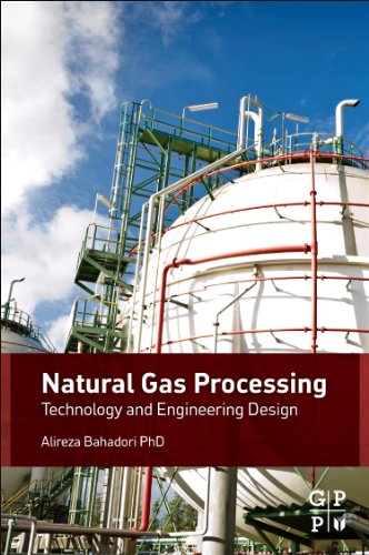Natural Gas Processing Technology And Engineering Design 1st Edition Alireza Bahadori