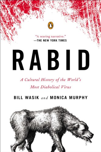 Rabid A Cultural History Of The Worlds Most Diabolical Virus Reprint Bill Wasik