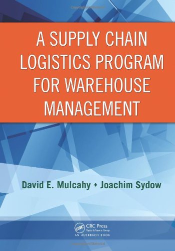A Supply Chain Logistics Program For Warehouse Management David E Mulcahy