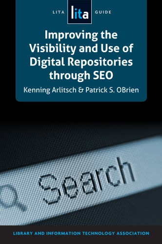 Improving The Visibility And Use Of Digital Repositories Through Seo Kenning Arlitsch