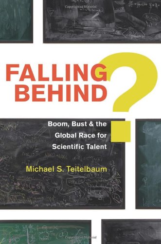 Falling Behind Boom Bust And The Global Race For Scientific Talent Michael S Teitelbaum