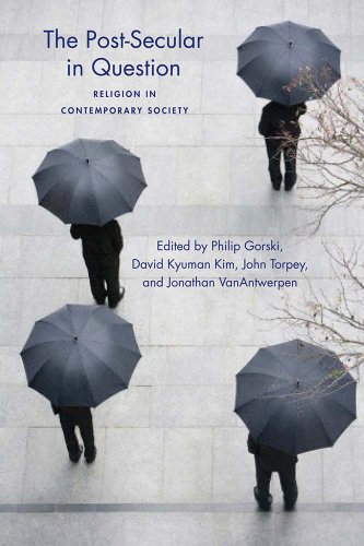 The Postsecular In Question Religion In Contemporary Society Philip Gorski